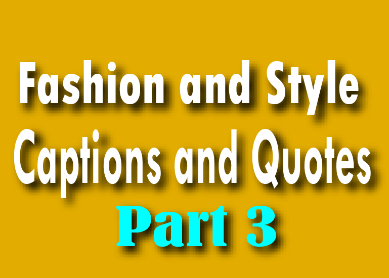 Fashion and Style Quotes & Captions